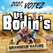 LES BODIN'S - 2027 VOTEZ,LES BODIN'S GRANDEUR NATURE !