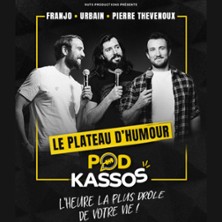 PODKASSOS  LE PLATEAU D'HUMOUR